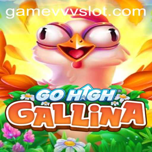 GoHighGallina: A New Horizon in Gaming with GAMEVVV
