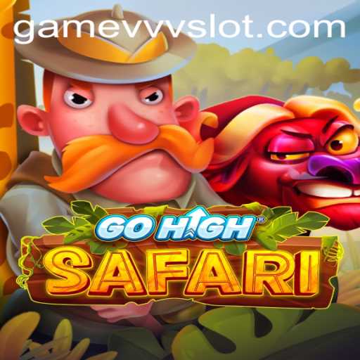Explore the Adventure of GoHighSafari: Understanding the GAMEVVV Phenomenon