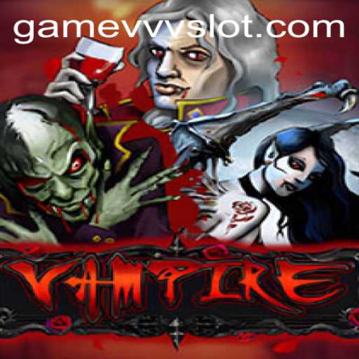 Dive Into the World of Vampire: Exploring the Thrilling GAMEVVV